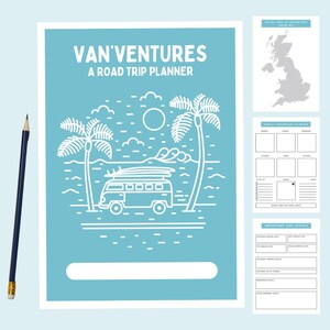 May include: A blue and white printable road trip planner with the title "Van'Ventures: A Road Trip Planner". The planner features a line drawing of a van with surfboards on top, palm trees, and a sun.