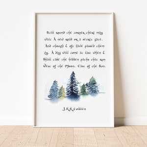 May include: A watercolor painting of a forest with a quote from J.R.R. Tolkien: "Still round the corner there may wait a new road or a secret gate. And though I oft have passed them by, a day will come at last when I shall take the hidden paths that run West of the Moon, East of the Sun."