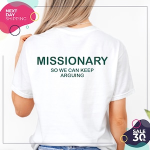 Comfort Colors® Missionary So We Can Keep Arguing Tee | Funny Shirt for Fashion Lovers | Unisex Cotton Tee for Gift | Casual Everyday