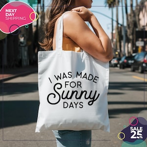I Was Made For Sunny Days Tote Bag | Summer Tote Bag | Beach Tote Bag | Summer Bags For Women | Vacay Mode
