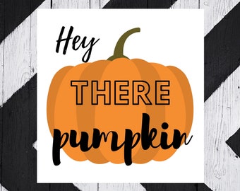 Hey There Pumpkin Print | Fall Print | Fall Wall Art | Fall Decor | Digital Download