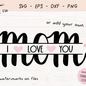 May include: Black and white SVG cut file design of the word "mom" with a horizontal line through the middle and the words "I love you" with hearts on either side of the word "love".