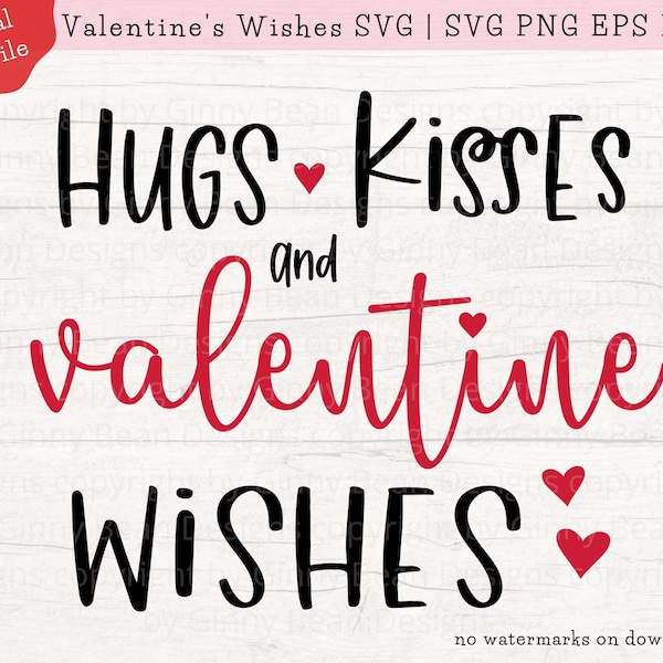 Hugs Kisses and Valentine Wishes SVG, Valentines Quote SVG, Valentine Wishes PNG, Valentines Day Clipart, svg eps dxf png