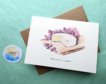 Cheesy, Will You Brie Mine, Valentine's Day Card, Cute Cheese Puns, Blank Cards, Hand Painted Print (5x7 inch)