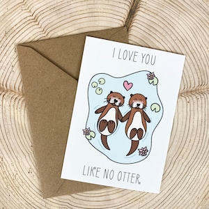 I love you like no otter, Postkarte A6, Otter, Freundschaft, Liebe, Valentinstag, Jahrestag, Partnerschaft