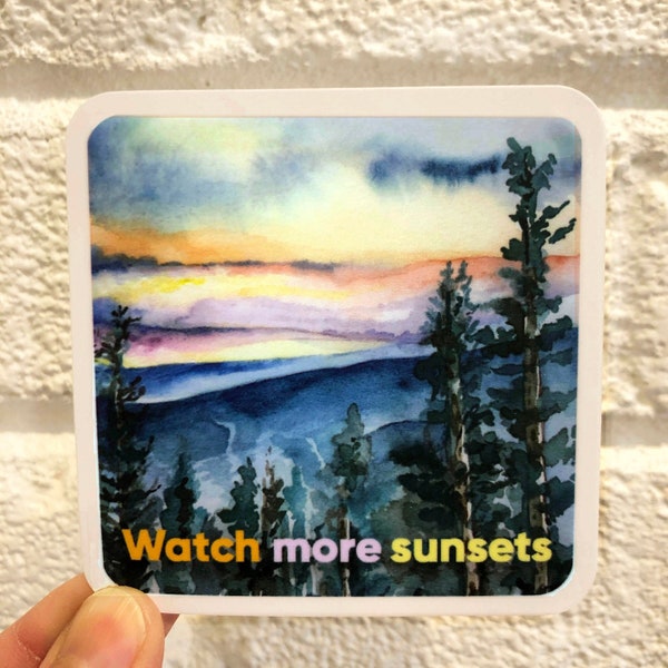 Watch More Sunsets Sticker, Outdoorsy Gift, Nature Sticker, Girls' Trip Gift, Water Bottle Decal, Hiker Gift, Laptop Decal