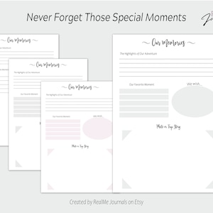 May include: Printable journal pages with the title "Never Forget Those Special Moments" and the text "Our Memories" repeated on each page. The pages include prompts for writing about favorite moments, highlights of an adventure, and wishes. There is also a space for a photo or a tag.