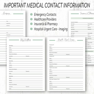 May include: A printable medical contact information log with sections for emergency contacts, healthcare providers, insurance and pharmacy, and hospital and urgent care information. The log has a green and white color scheme.