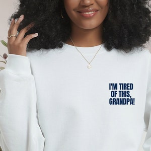 I&#39;m Tired Of This, Grandpa | Graphic Sweatshirt | I&#39;m Tired Of This, Grandpa Sweatshirt | Disney Movie Sweatshirt