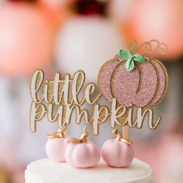 Our Little Pumpkin Cake Topper - Pumpkin Baby Shower - Pumpkin Theme Birthday - Glitter Cake Topper - Gold Rose Gold Coral Pink Cake Topper