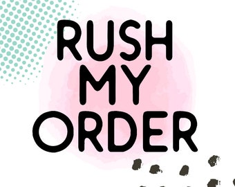 Rush My Order - Quicker Turnaround - 1-3 Business Day