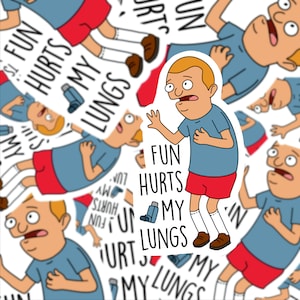 Regular Sized Rudy: Fun hurts my lungs / Premium Die-cut Sticker