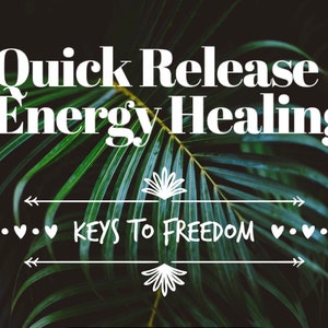 Quick Release- Energy Clearing