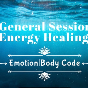 General Clearing- Emotion & Body Session(s)