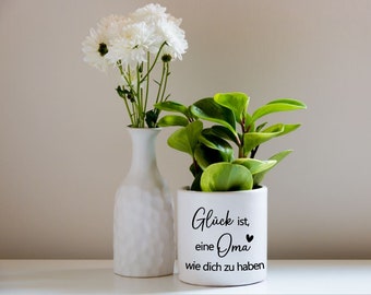 Blumentopf-Schriftzug in Wunschfarbe: "Glück ist eine Oma wie dich zu haben"+Name, Geschenk, Aufkleber für Blumentopf, Kindergarten, Schule