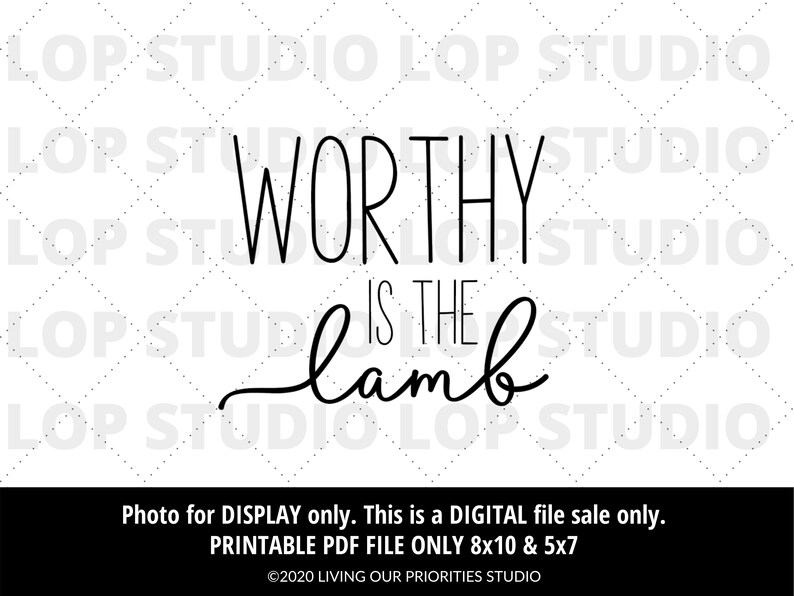 May include: Black and white printable wall art with the text "Worthy is the Lamb".