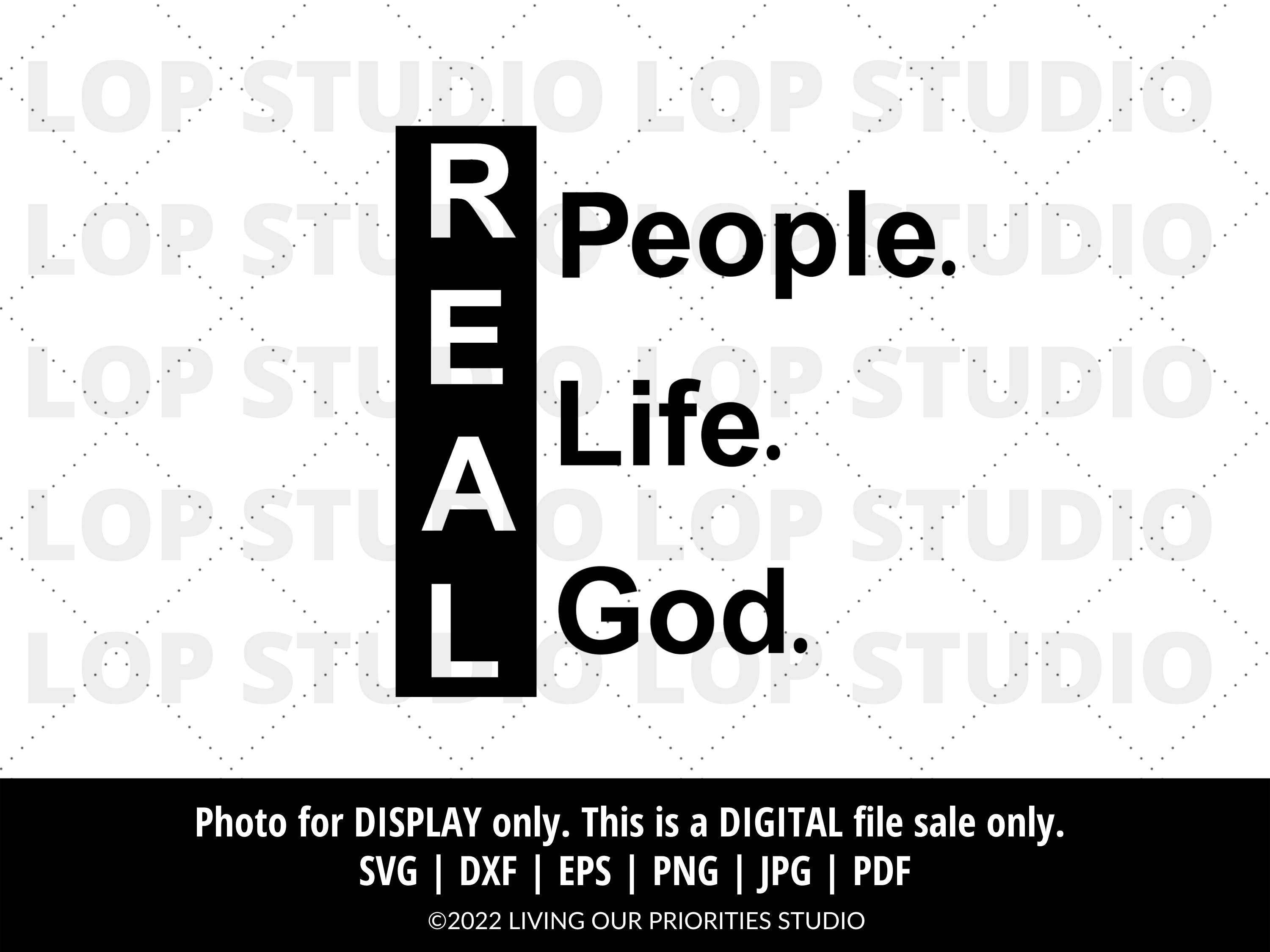 Real People Real Life Real God | Christian T-shirt Cut File | Digital ...