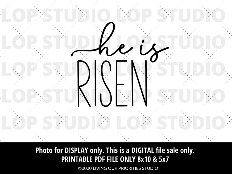 May include: Black and white printable design with the text "He is Risen" in a modern font style. The design is suitable for printing in 8x10 and 5x7 sizes.