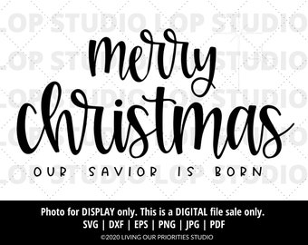 Merry Christmas - Our Savior Is Born| Farmhouse Digital Cut File | Silhouette | Cricut | SVG, EPS, DXF | Christian Christmas Cut File