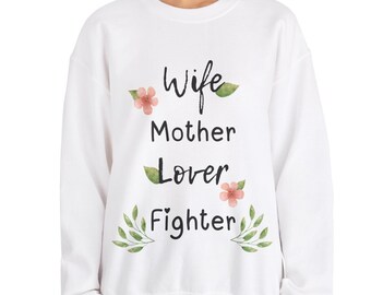 Wife Mother Lover Fighter, Sweatshirt for Mom, Mother's Day gift, Birthday gift for Mum, Women's Floral Shirt, Comfortable Long-sleeved