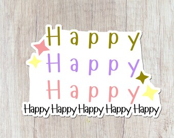 Happy Happy Happy Sticker, The Happy Song, Happy Stickers, Motivational, Cute stickers for Water Bottle, Self-Love, Gift for Mom, Small