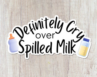 Definitely Cry Over Spilled Milk Sticker, Breast Pump Stickers, Exclusively Breastfeeding, New Mom, Mother's Day gift, Mom humor, Funny