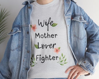 Wife Mother Lover Fighter, T-shirt for Mom, Mother's Day gift, Birthday gift for Mum, Women's Shirt, Pink, Floral, Cotton, Gift For Wife