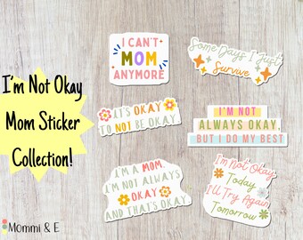 Mom Sticker Pack, It's Okay to Not Be Okay, Mental Health, Mother's Day gift, Funny Motherhood, Birthday gift for her, New Mom, Mom Gifts