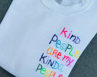 Hand embroidered crew neck sweatshirt kind people are my kind of people
