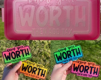 Know Your Worth and Then Add Tax Freshie Silicone Mold, positive aroma bead molds, beginner freshie making supplies, popular freshie molds,