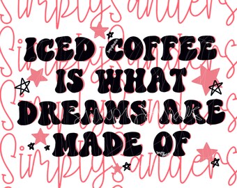 Iced Coffee Dreams PNG: Sublimation Shirt Design