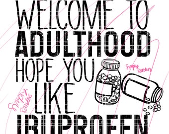 Welcome to adulthood, hope you like Ibuprofen PNG