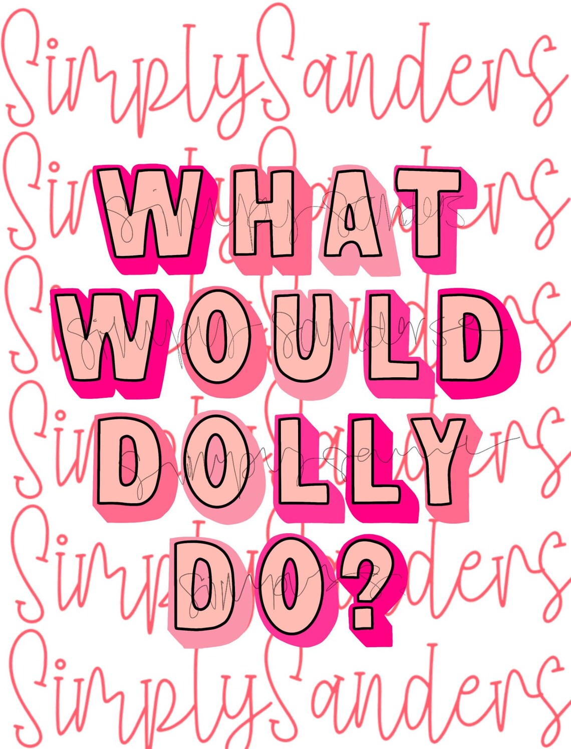 What Would Dolly Do Digital Download Sublimation Design Etsy