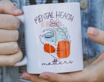 Mental Health Matters Mug, Therapist Gift, Counselor Gift, Mental Health Awareness Mug, Gift for Friend, Therapy Gift, Social Worker Gift