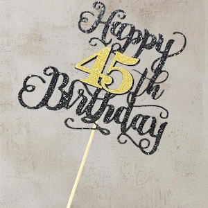 Happy 45th Birthday Cake Topper Glitter 45th Birthday Cake Pick Cheers to 45 Years Old Forty five Fabulous Cake Black and gold flashes, 45th
