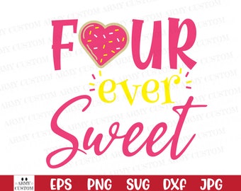 Download Four Ever Sweet Svg Etsy