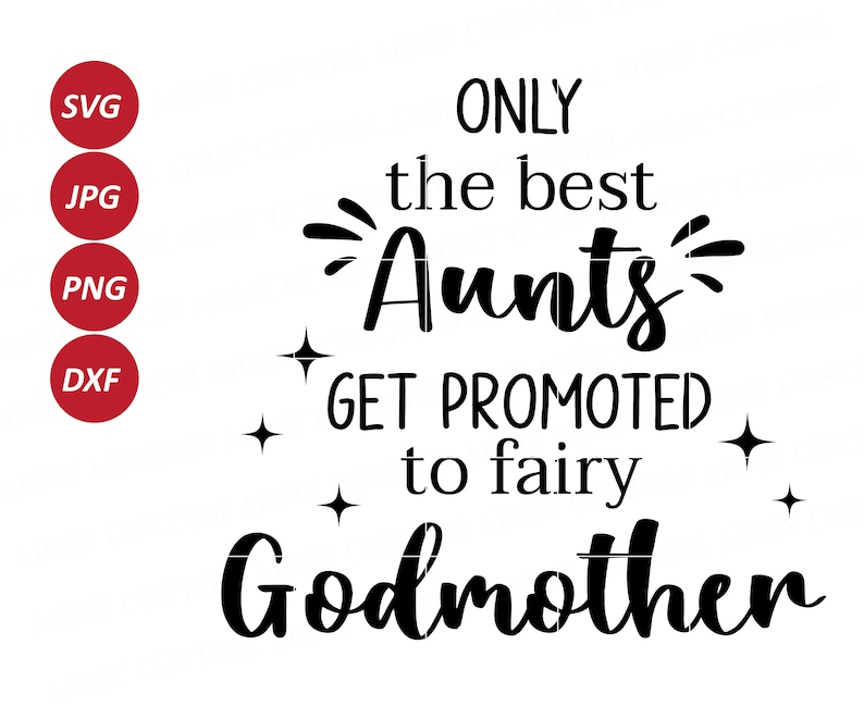 Download Mother S Day Svg Files For Cricut Digital Download Godmother Gift Only The Best Aunts Get Promoted To Fairy Godmother Svg Art Collectibles Digital Safarni Org