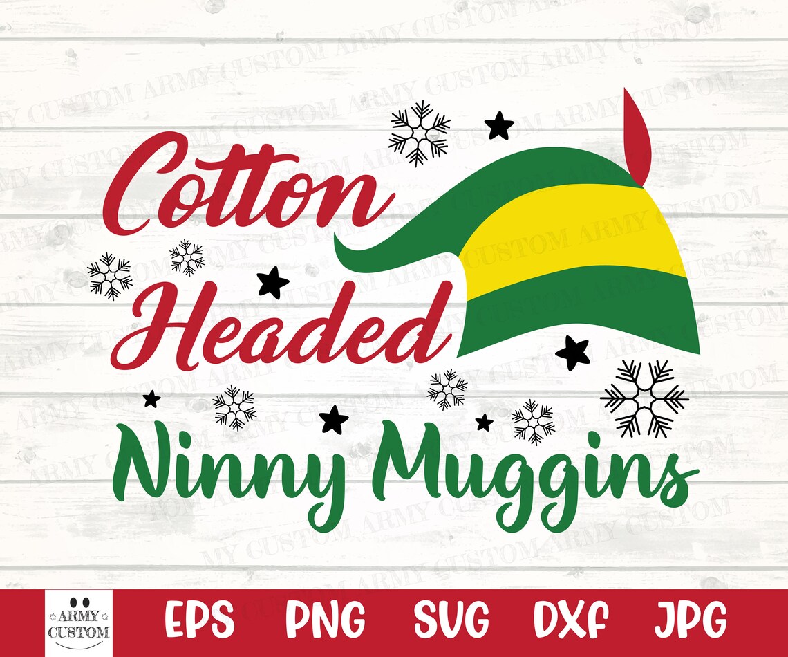 Cotton Headed Ninny Muggins SVG Buddy the Elf SVG Christmas Etsy