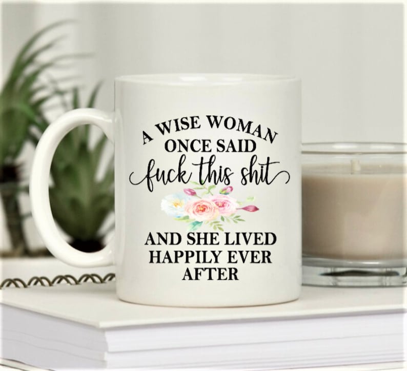 Funny Coffee Mug Inappropriate Mug Adult Humor Mug Gift