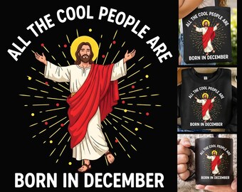 Christian December Birthday T-shirt Design PNG (Digital Download)