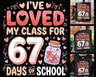 Liebte meine Klasse für 67 Schultage Valentine Lehrer T-Shirt PNG, Six Seven Herz Valentines