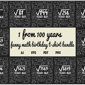 May include: A black and white graphic design featuring mathematical equations and square roots, with the text "1 from 100 years funny math birthday t-shirt bundle". The design includes the square roots of various numbers.