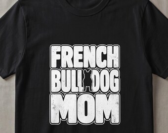 Distressed French Bulldog Mom SVG PNG Design, Frenchie Dog Lover Digital File, Pet Mom Shirt Art, Instant Download