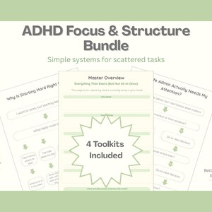 May include: ADHD Focus & Structure Bundle with the text "Simple systems for scattered tasks." The image includes worksheets with the text "Master Overview" and "4 Toolkits Included." The background is light green.