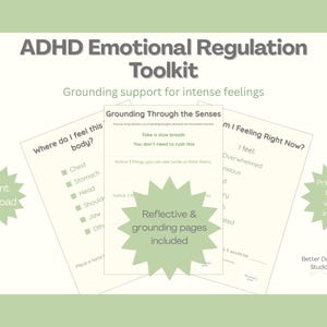 May include: ADHD Emotional Regulation Toolkit with grounding support for intense feelings. Includes printable and fillable pages. The image shows worksheets with prompts like "Where do I feel this body?" and "I feel..." with the text "Reflective & grounding pages included."