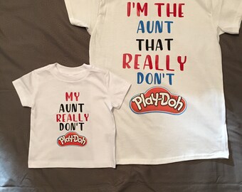 my aunt really dont play doh shirt