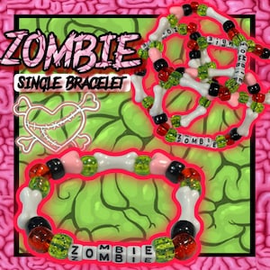May include: A beaded bracelet featuring white bone-shaped beads, translucent green and red beads, and black beads. The bracelet includes white square letter beads spelling ZOMBIE. The text ZOMBIE SINGLE BRACELET is visible in the upper left corner.