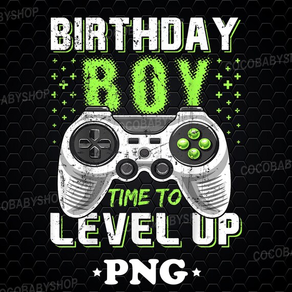 Birthday Boy Time To Level Up Video Game Birthday Png Etsy Birthday Boy Time To Level Up Video Game Birthday Png Etsy