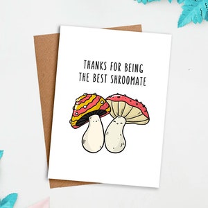 Thanks For Being The Best Shroomate Card | Love Card, Cute Card, Appreciation Card, Pun Card, Greeting Card, Funny cards, Mushrooms,Roomates