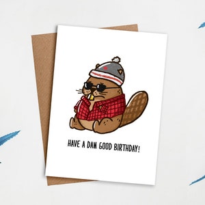 Have A Dam Good Birthday! You're Dam Awesome| Cute Card, Greeting Card, Birthday Card, Love Card, Awesome Card, Canadian Gift, Beaver Card